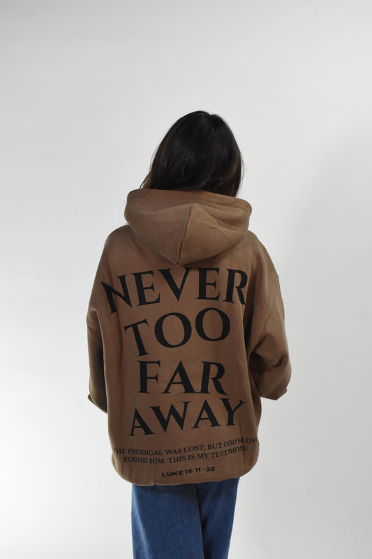 Never Too Far Away Unisex Hoodie Brown